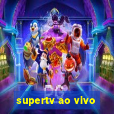 supertv ao vivo